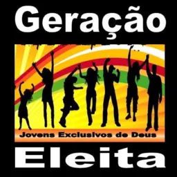 Geração Eleita
✝️