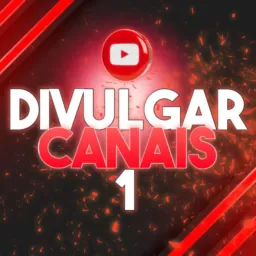 DIVULGAR CANAIS YOUTUBE¹