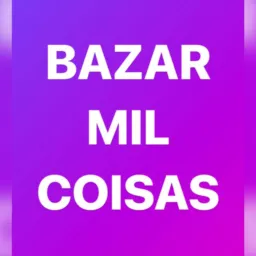 BAZAR MIL COISAS NOVAS E USADAS GERAL
