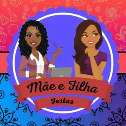 Mãe e Filha Festas.🎈💻🖨️