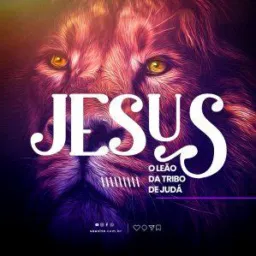 JESUS O LEÃO DA TRIBO DE JUDÁ 🦁
