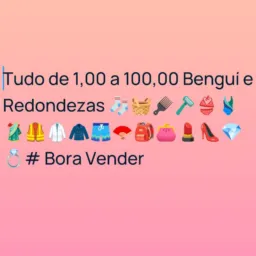 Tudo de 1,00 a 100,00 Benguí 👗🥿👛👜🕶️🩱👙👠🩴