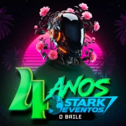 4 Anos Stark Eventos - O Baile 🥳🎉🔥 | 18/04 🗓️