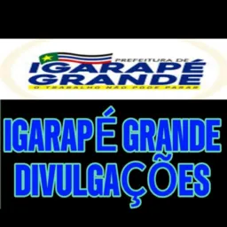IGARAPÉ GRANDE DIVULGAÇÕES
