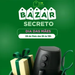 🚨BAZAR SECRETO ESPECIAL DIA DAS MÃES📣😍❤️