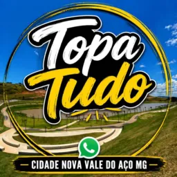 TOPA TUDO - CIDADE NOVA - Vale do Aço MG
