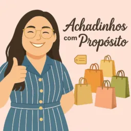 Achadinhos com Propósito ✨