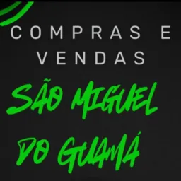 COMPRAS E VENDAS 🤝 Sao Miguel do Guamá🤝