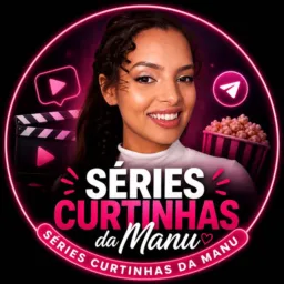 Minisséries curtinhas da manu