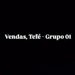 🤝🏻 Vendas, Tefé. Grupo - 01 🤝🏻