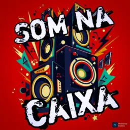 SOM NA CAIXA 🎧🎼