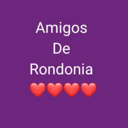 Amigos de Rondônia 🤝