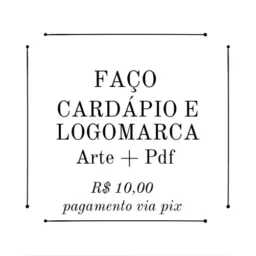 FAÇO CARDÁPIO + LOGOMARCA POR 10,00