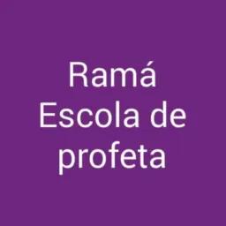 RAMÁ ESCOLA DE PROFETA