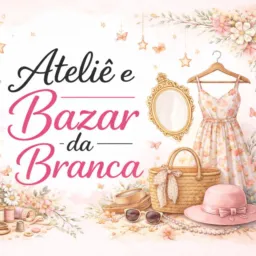 Esclusivo Ateliê e Bazar da Branca 🔐🛍️👗👔