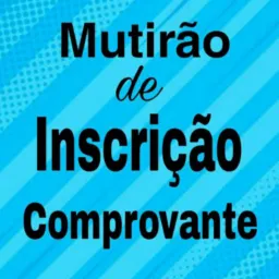 COMPROVAÇÃO MUTIRÃO DE INSCRIÇÃO