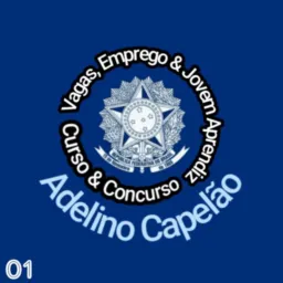 01📘EMPREGO,🏆JOVEM APRENDIZ,⚕️CURSOS,🧤CONCURSOS,🫡E UTILIDADE PÚBLICA ❤‍🔥ADELINO CAPELÃO❤‍🔥