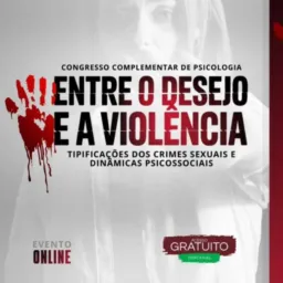 12/03- 12h-Grupo Social. Congresso Complementar: “Entre o Desejo e a Violência.