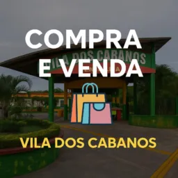 💸📲 VENDAS ( VILA DOS CABANOS ) 🛒🤑