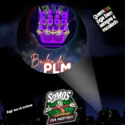 BAILÃO DO PLM 🥳😜