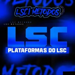 PLATAFORMAS E MÉTODOS DO LSC=💸