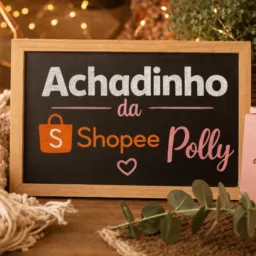 Achados da shopee.