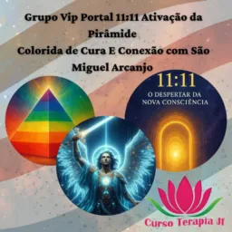 Portal 11:11 Conexão com Pirâmide Colorida de Cura e Conexão com São Miguel Arcanjo