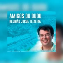 Amigos do Dudu ( Jorge T)