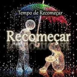 🍃 🎋🏵️💖TEMPO DE RECOMEÇAR🎋🌼⏳💡☀️❣️🔭