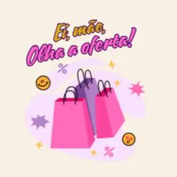 Ei,mãe, Olha a oferta!