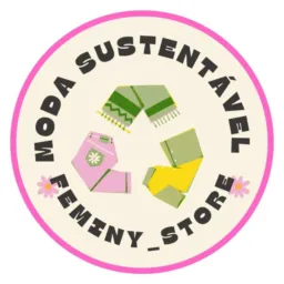 MODA CIRCULAR SUSTENTÁVEL FEMINY STORE