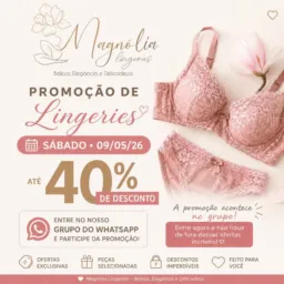 PROMOÇÃO SABADO 09/05/2026  MAGNÓLIA LINGERIES & PIJAMAS🛍️