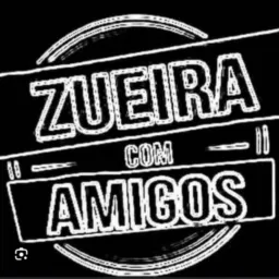 🤪Zueira com amigos 🤪