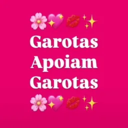 Garotas apoiam garotas ✨✨✨