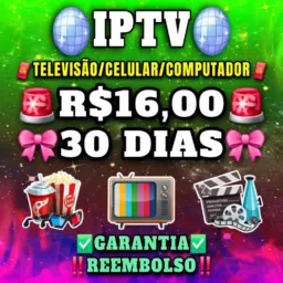 🎈IPTV R$16,00 POR 30 DIAS COM GARANTIA DE REEMBOLSO...