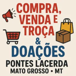 📢🛒 COMPRA, VENDA E TROCA & DOAÇÕES PONTES LACERDA MATO GROSSO MT 🛍️📦