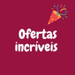 Ofertas incríveis 🎉