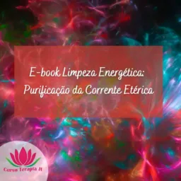 Limpeza Energética: Purificação da Corrente Eterica ⛓️