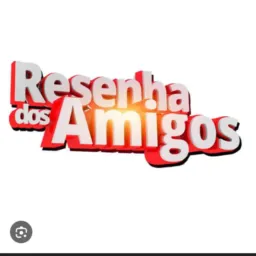 Resenha dos amigos