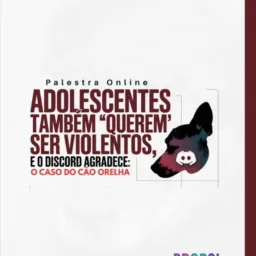 12/02-17:30h- SOCIAL-Adolescentes também “querem” ser violentos, e o Discord agradece: o caso do
