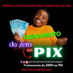 🫰🔥 TREINAMENTO 💸"DO ZERO AO PIX" 💰