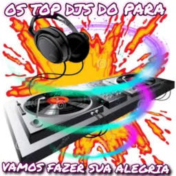 🔊🔊🔊OS TOP DJS DO PARA🔊🔊🔊