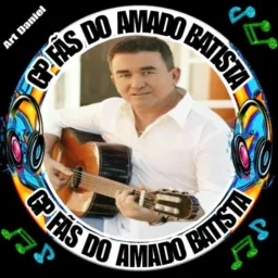 GP FÃS DO AMADO BATISTA 🎼 E AMIGOS🫂