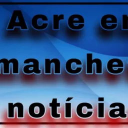 Acre em manchete notícias 1