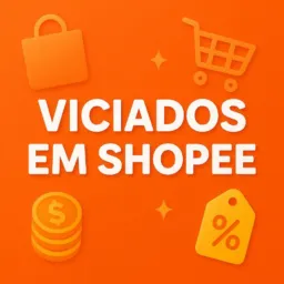 🧡 Viciados em Shopee