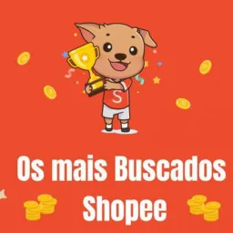OS MAIS BUSCADOS SHOPEE 🟠
