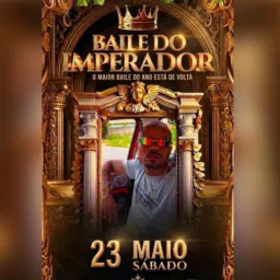 ⚜️SÁBADO ⚜️BAILE DO IMPERADOR 23/05⚜️