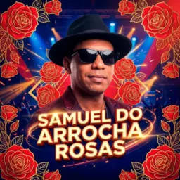 Samuel Do Arrocha Rosas 🌹 SHOW