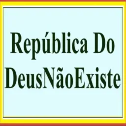República Do DeusNãoExiste