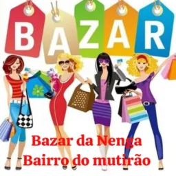 BAZAR DA NENGA🥰